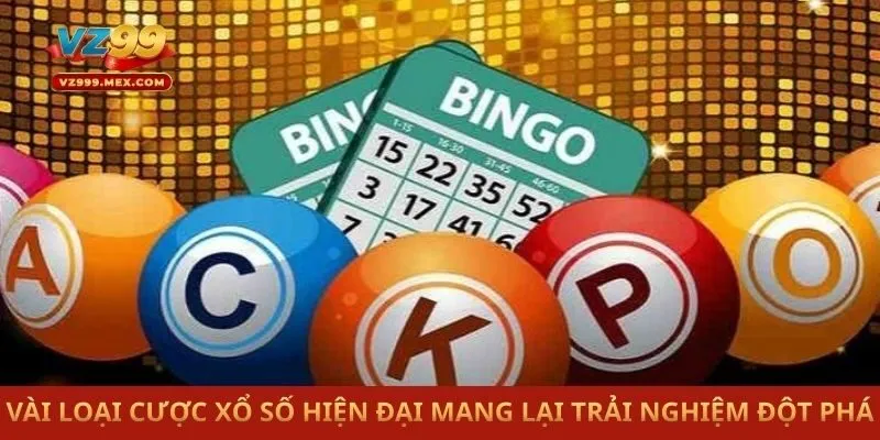 Vài loại cược xổ số hiện đại mang lại trải nghiệm đột phá